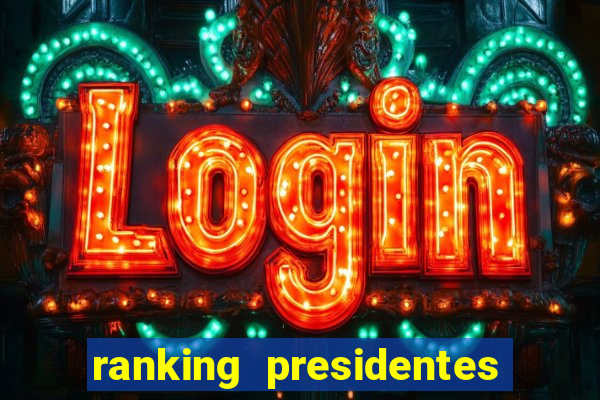 ranking presidentes do brasil